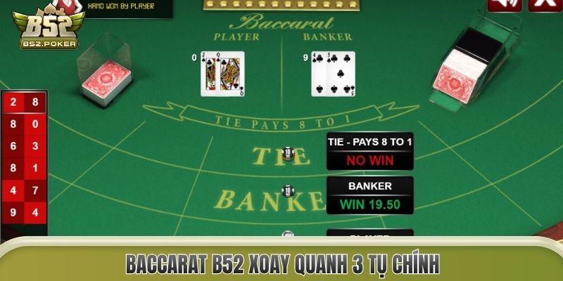 Baccarat B52 xoay quanh 3 tụ chính