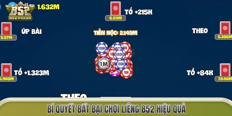 Bí quyết bất bại chơi Liêng B52 hiệu quả