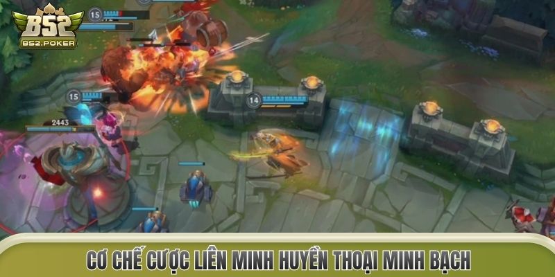 Cơ chế cược Liên Minh Huyền Thoại minh bạch