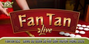 Fantan B52 – Game Dự Đoán Số Hấp Dẫn Truyền Thống 2026
