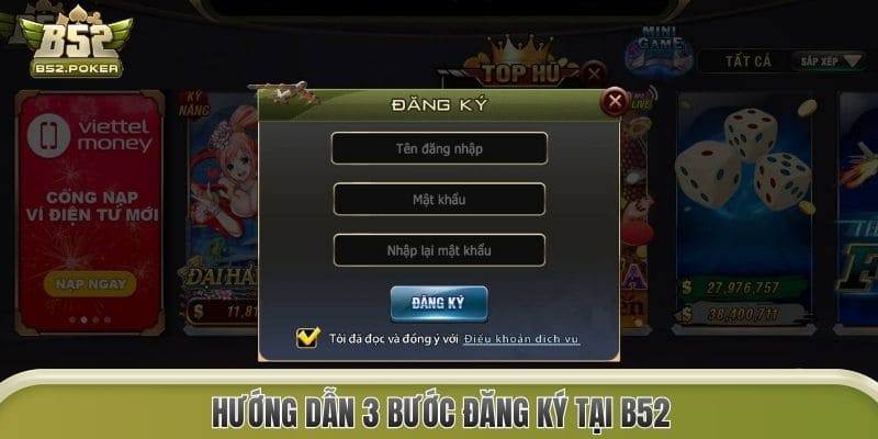 Hướng dẫn 3 bước đăng ký tại B52
