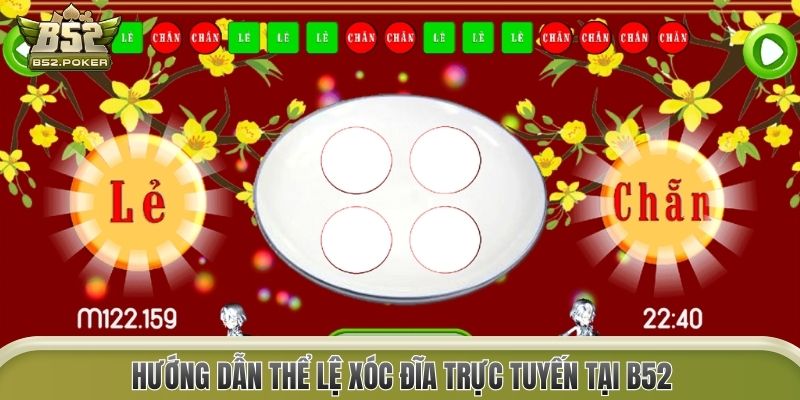 Hướng dẫn thể lệ Xóc Đĩa trực tuyến tại B52