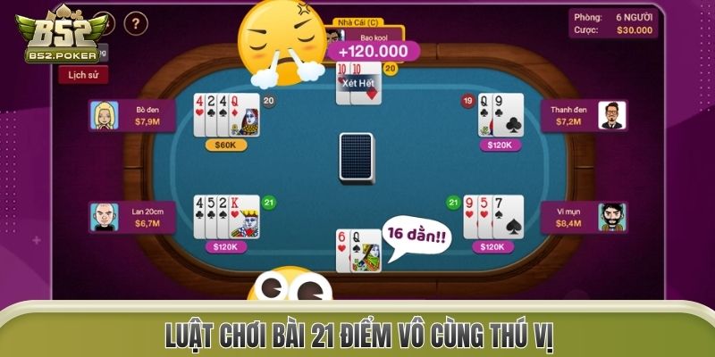 Luật chơi bài 21 điểm vô cùng thú vị