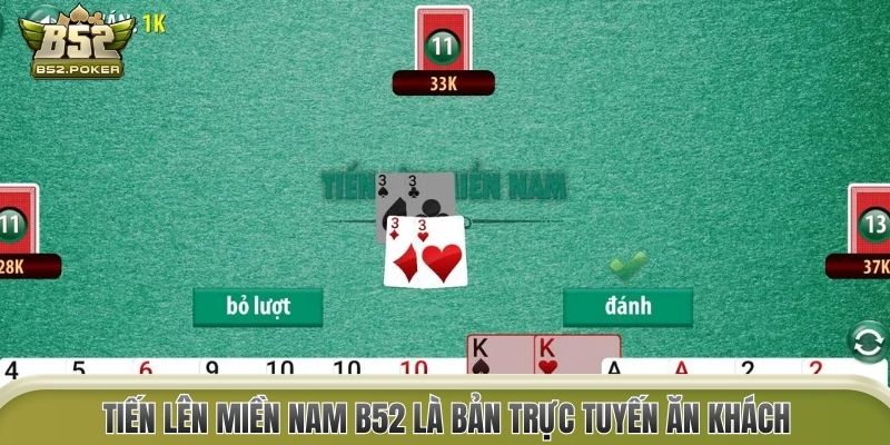 Tiến lên miền Nam B52 là bản trực tuyến ăn khách